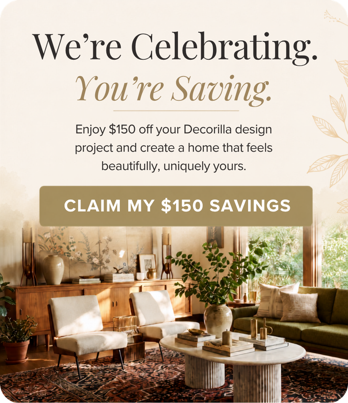 We’re celebrating. You’re saving. Enjoy $150 off your Decorilla design project. Claim my $150 savings.